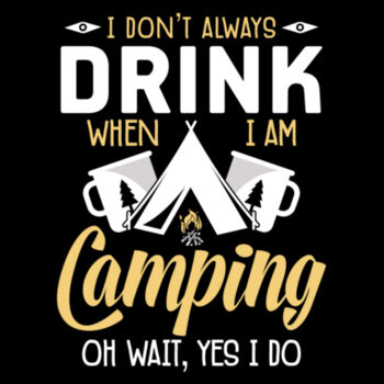 Don't always drink while camping Design