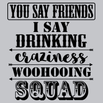 You say friends Design