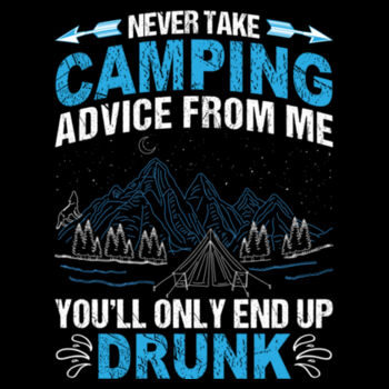 Never take camping advice from me Design