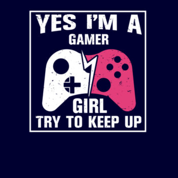 Gamer girl, keep up Design