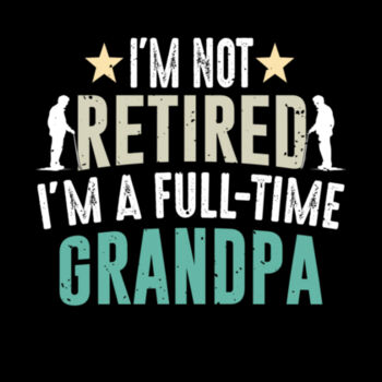 I'm not retired Design