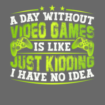 A day without videos games Tee Design