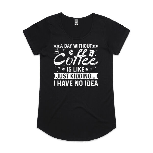 Women's A day without coffee Tee Thumbnail